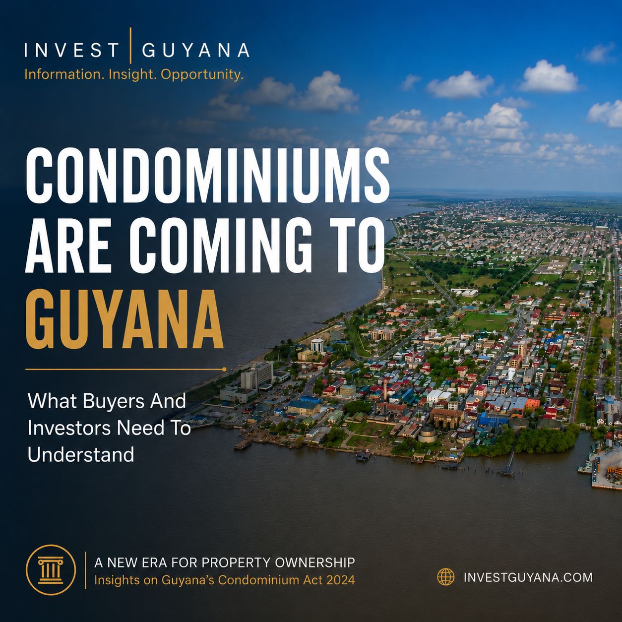 CONDOMINIUMS ARE COMING TO GUYANA. HERE’S WHAT BUYERS AND INVESTORS NEED TO UNDERSTAND